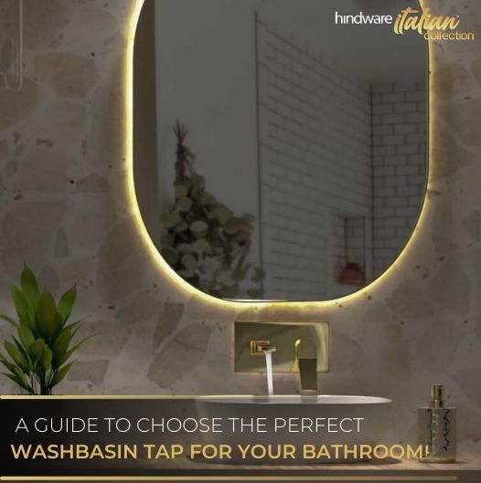 A Guide to Choose the Perfect Washbasin Tap for Your Bathroom