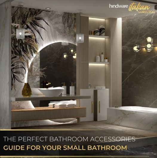 The Perfect Bathroom Accessories Guide for Your Small Bathroom